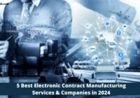 5 Best Electronic Contract Manufacturing Services & Companies in 2024